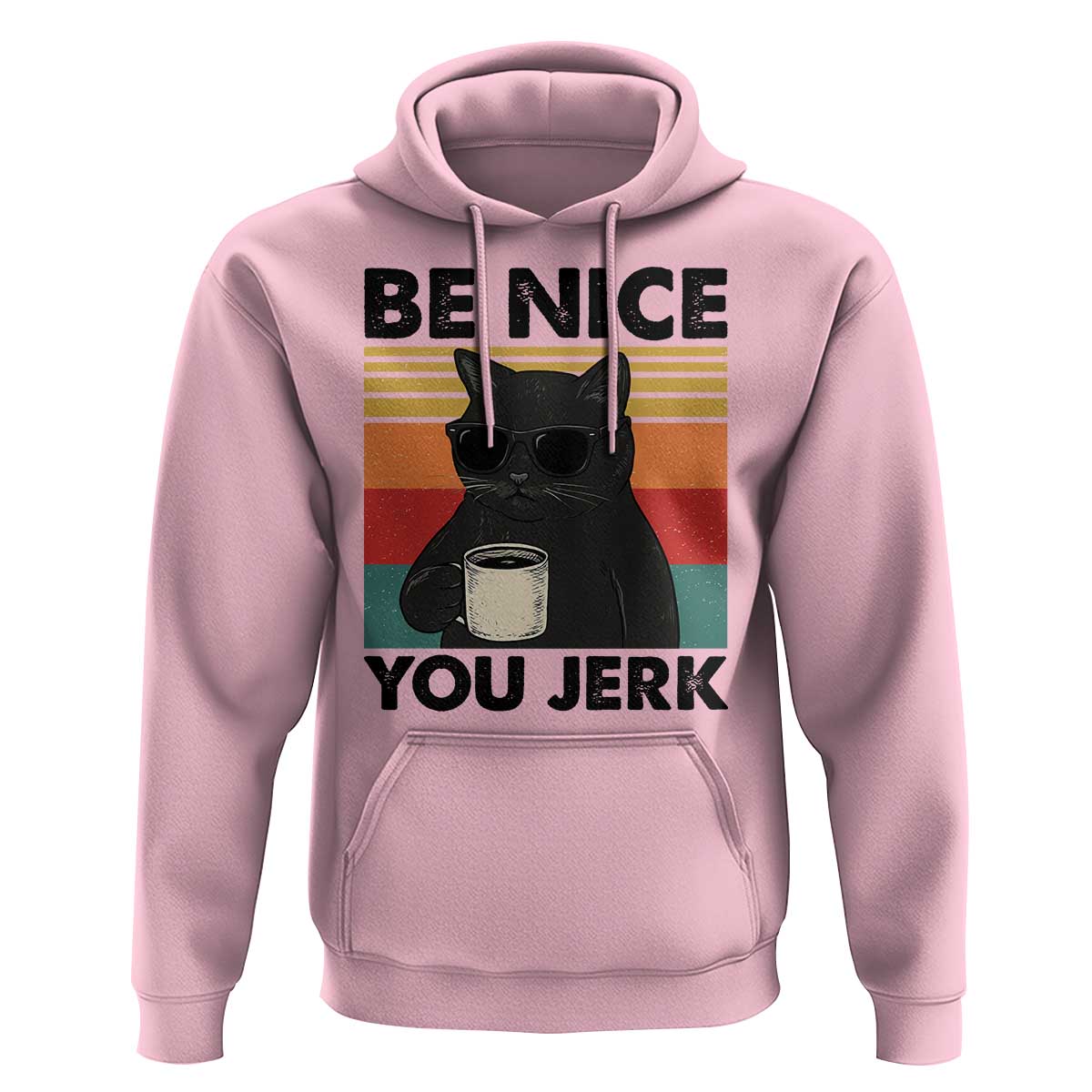 Be Nice You Jerk Hoodie Funny Black Cat Sarcastic Quote