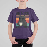 Be Nice You Jerk T Shirt For Kid Funny Black Cat Sarcastic Quote