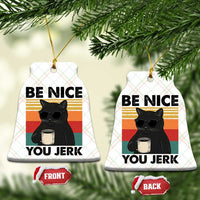 Be Nice You Jerk Ceramic Ornament Funny Black Cat Sarcastic Quote