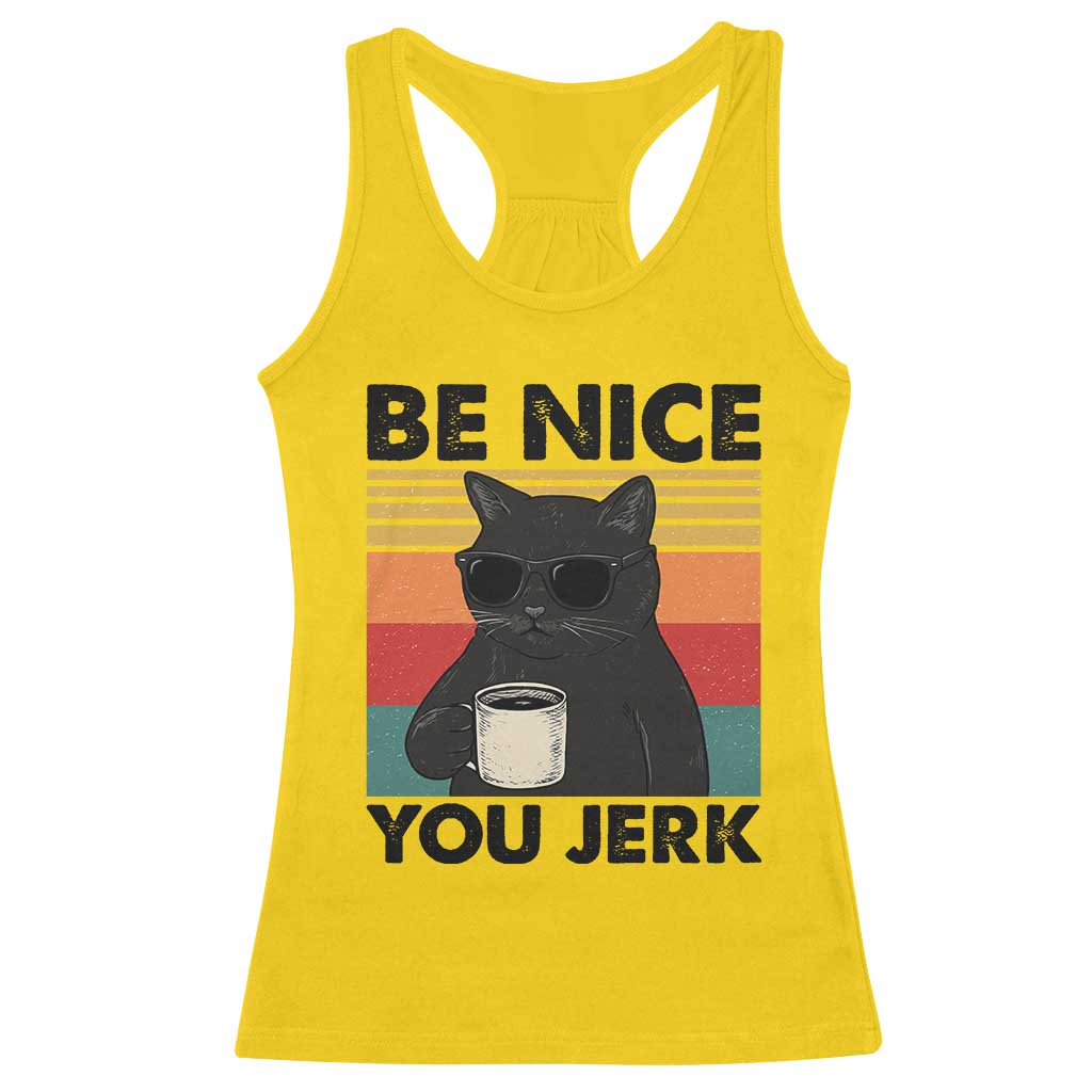 Be Nice You Jerk Racerback Tank Top Funny Black Cat Sarcastic Quote