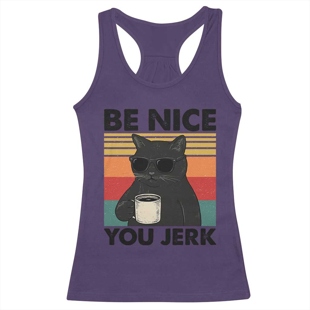 Be Nice You Jerk Racerback Tank Top Funny Black Cat Sarcastic Quote