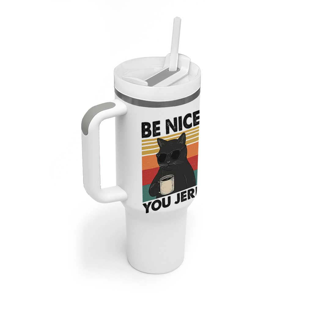 Be Nice You Jerk Tumbler With Handle Funny Black Cat Sarcastic Quote