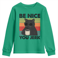 Be Nice You Jerk Youth Sweatshirt Funny Black Cat Sarcastic Quote