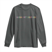 Doing My Best-ish Long Sleeve Shirt Funny Sarcastic Life Joke