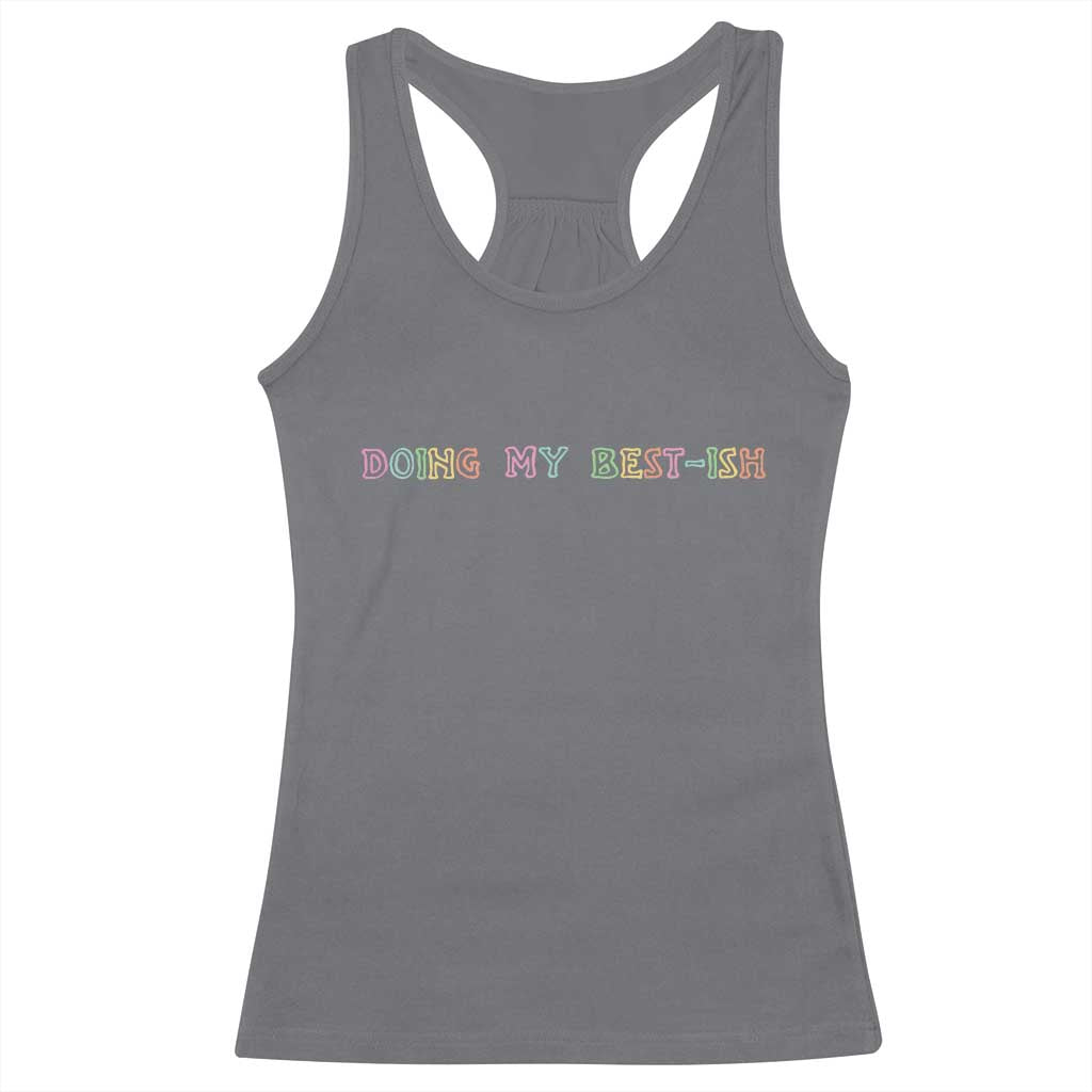 Doing My Best-ish Racerback Tank Top Funny Sarcastic Life Joke