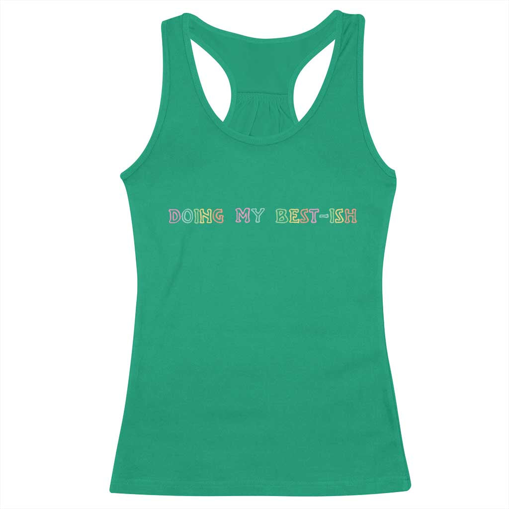 Doing My Best-ish Racerback Tank Top Funny Sarcastic Life Joke