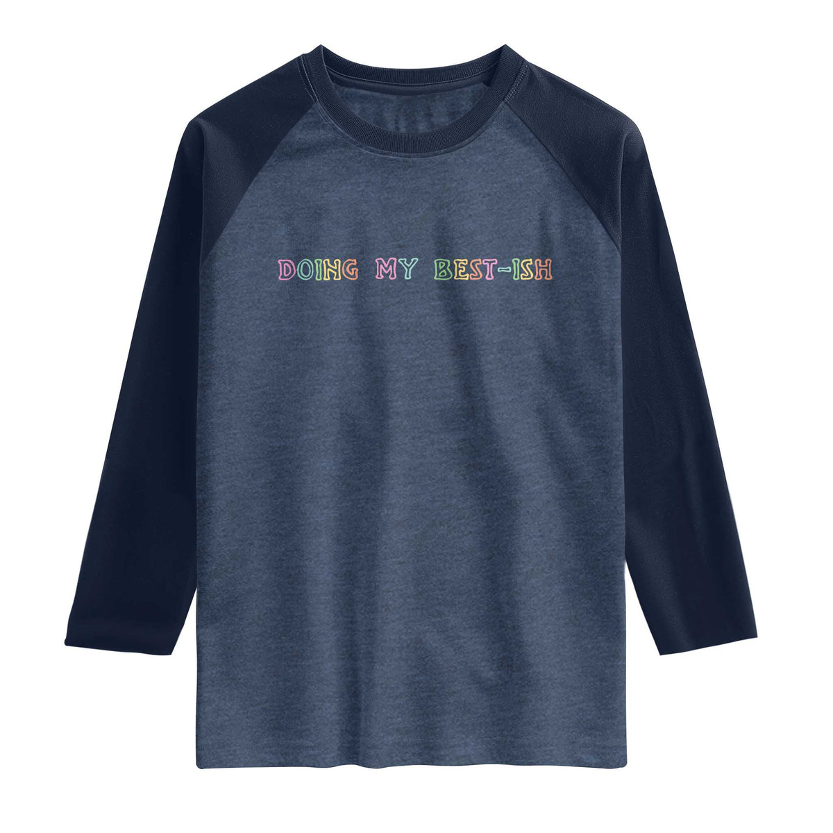 Doing My Best-ish Raglan Shirt Funny Sarcastic Life Joke