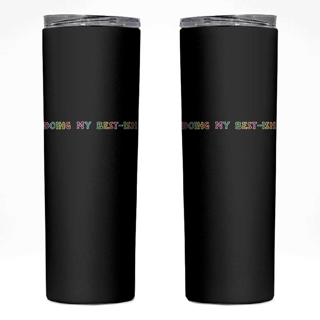 Doing My Best-ish Skinny Tumbler Funny Sarcastic Life Joke