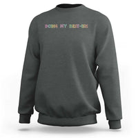 Doing My Best-ish Sweatshirt Funny Sarcastic Life Joke