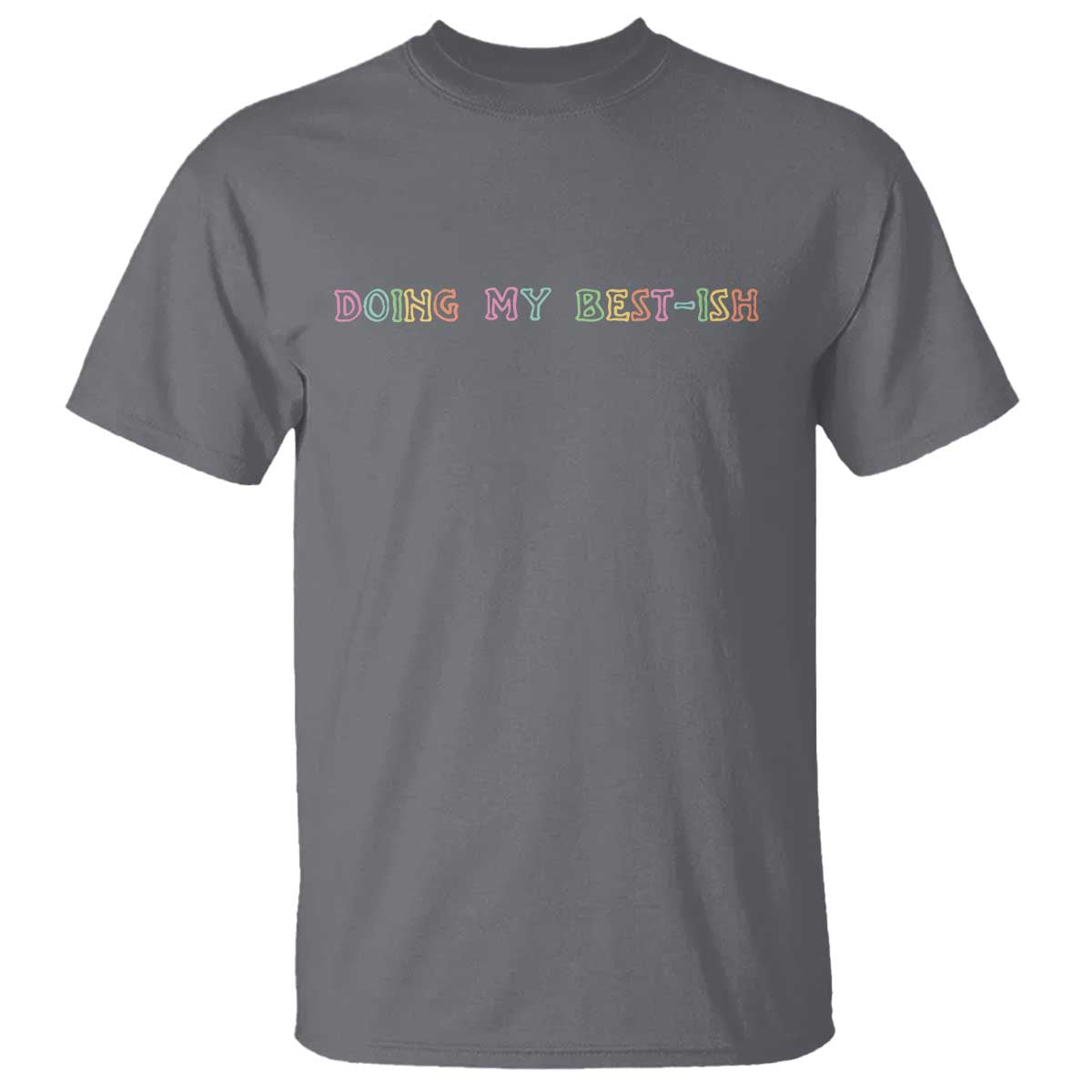 Doing My Best-ish T Shirt Funny Sarcastic Life Joke