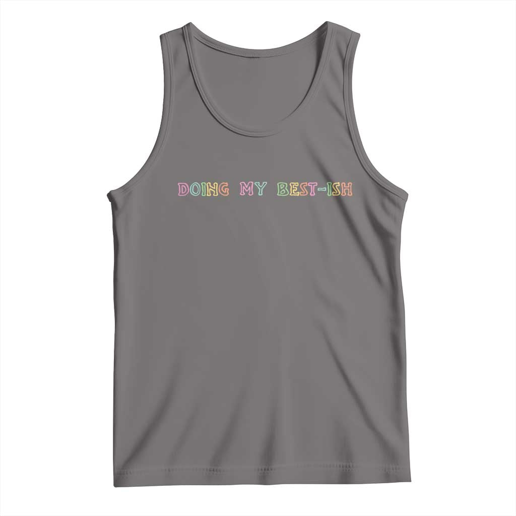 Doing My Best-ish Tank Top Funny Sarcastic Life Joke