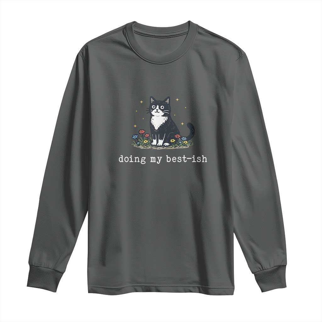 Doing My Best-ish Long Sleeve Shirt Funny Cat Sarcastic Joke