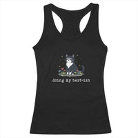 Doing My Best-ish Racerback Tank Top Funny Cat Sarcastic Joke
