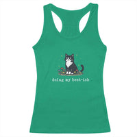 Doing My Best-ish Racerback Tank Top Funny Cat Sarcastic Joke