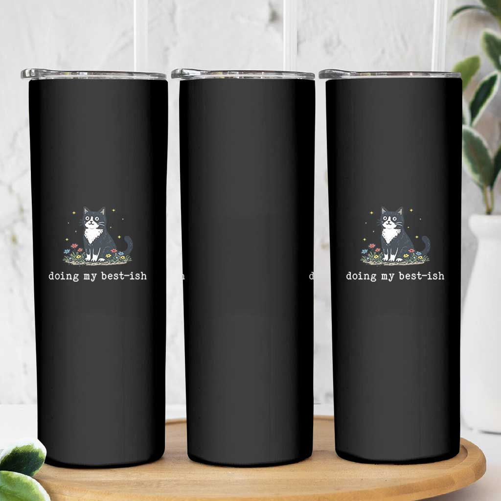 Doing My Best-ish Skinny Tumbler Funny Cat Sarcastic Joke