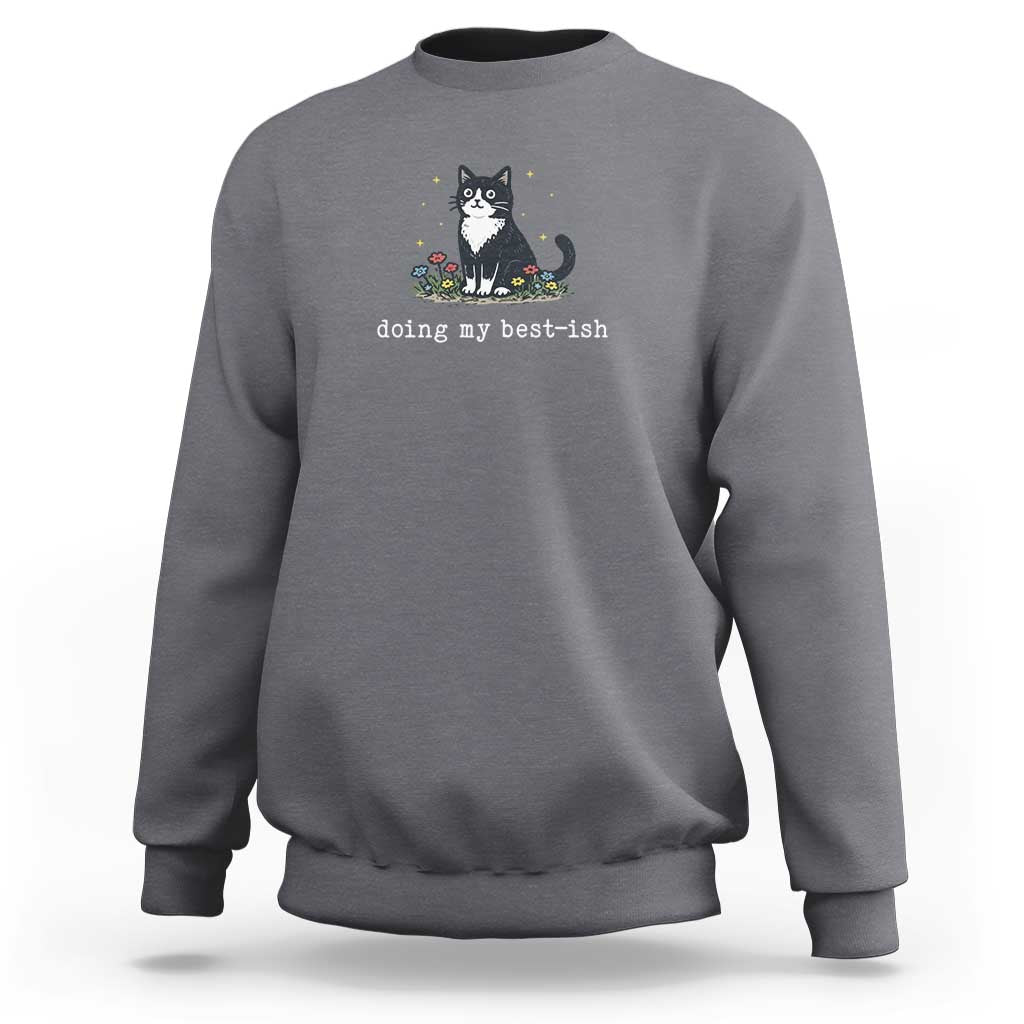 Doing My Best-ish Sweatshirt Funny Cat Sarcastic Joke