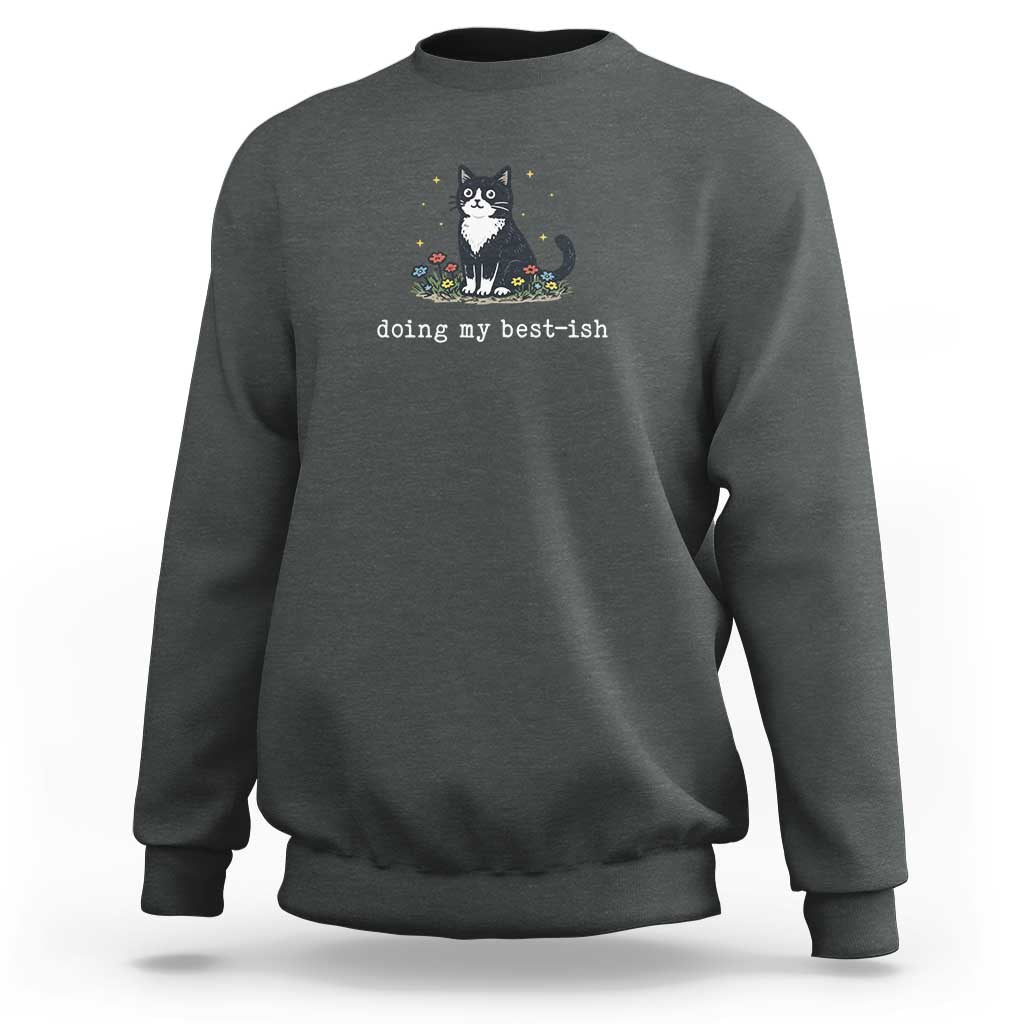 Doing My Best-ish Sweatshirt Funny Cat Sarcastic Joke