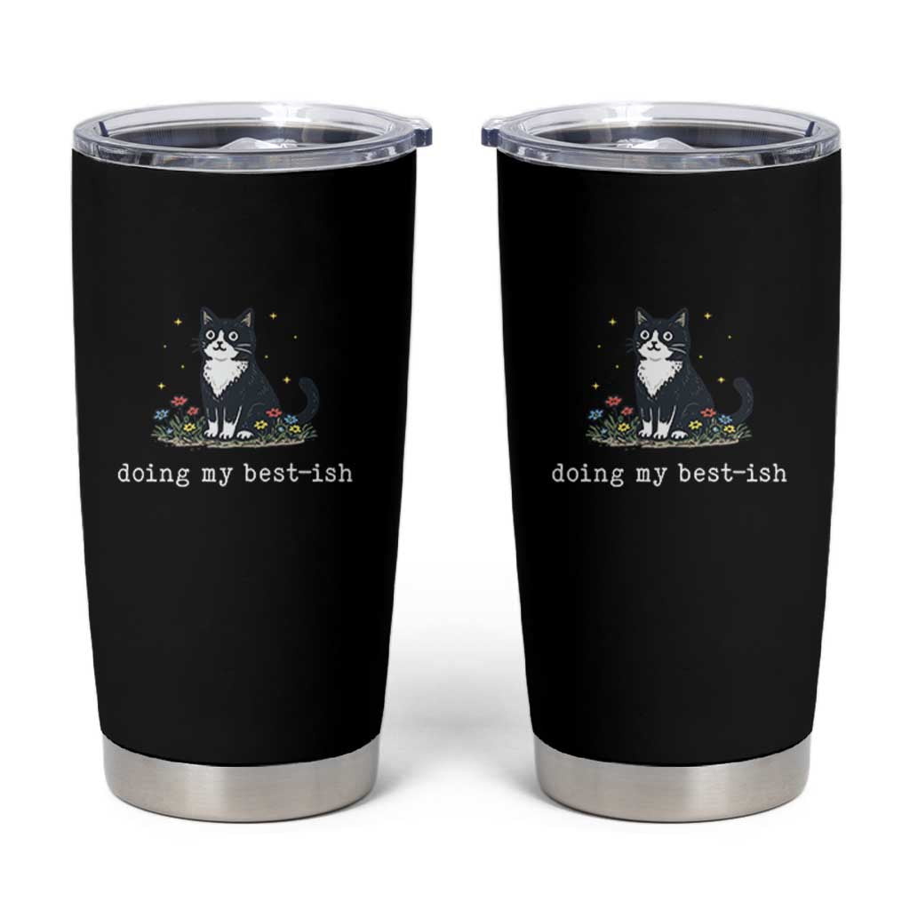 Doing My Best-ish Tumbler Cup Funny Cat Sarcastic Joke