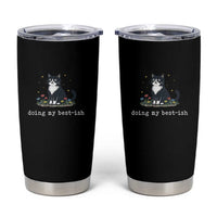 Doing My Best-ish Tumbler Cup Funny Cat Sarcastic Joke