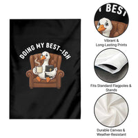 Doing My Best-ish Garden Flag Funny Silly Goose Sarcastic Joke