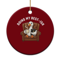 Doing My Best-ish Ceramic Ornament Funny Silly Goose Sarcastic Joke