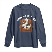 Doing My Best-ish Long Sleeve Shirt Funny Silly Goose Sarcastic Joke