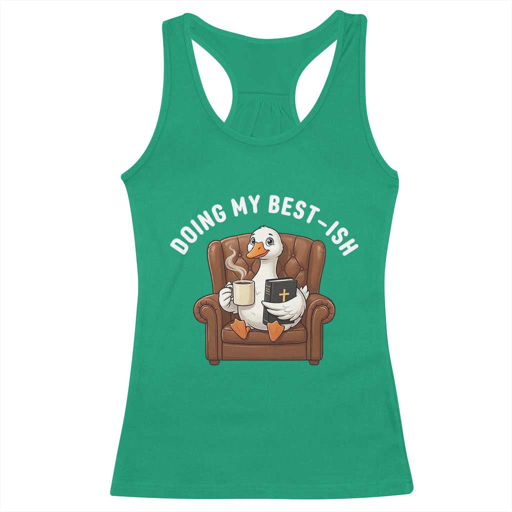 Doing My Best-ish Racerback Tank Top Funny Silly Goose Sarcastic Joke