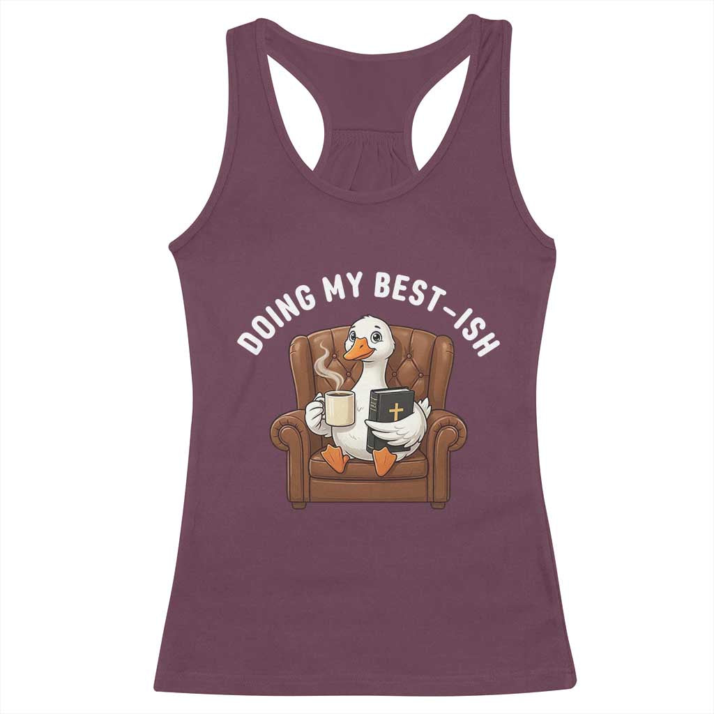 Doing My Best-ish Racerback Tank Top Funny Silly Goose Sarcastic Joke
