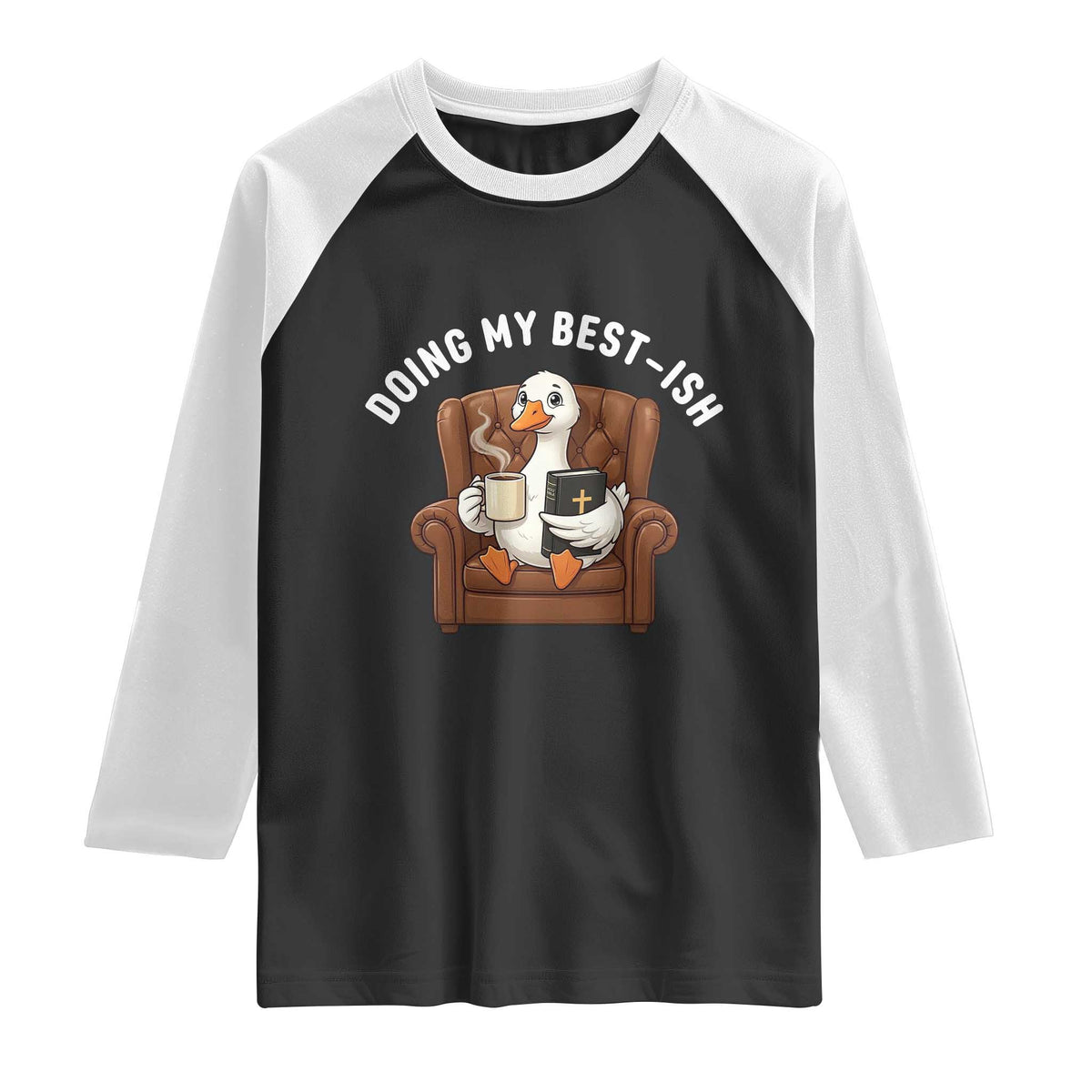 Doing My Best-ish Raglan Shirt Funny Silly Goose Sarcastic Joke