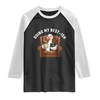 Doing My Best-ish Raglan Shirt Funny Silly Goose Sarcastic Joke