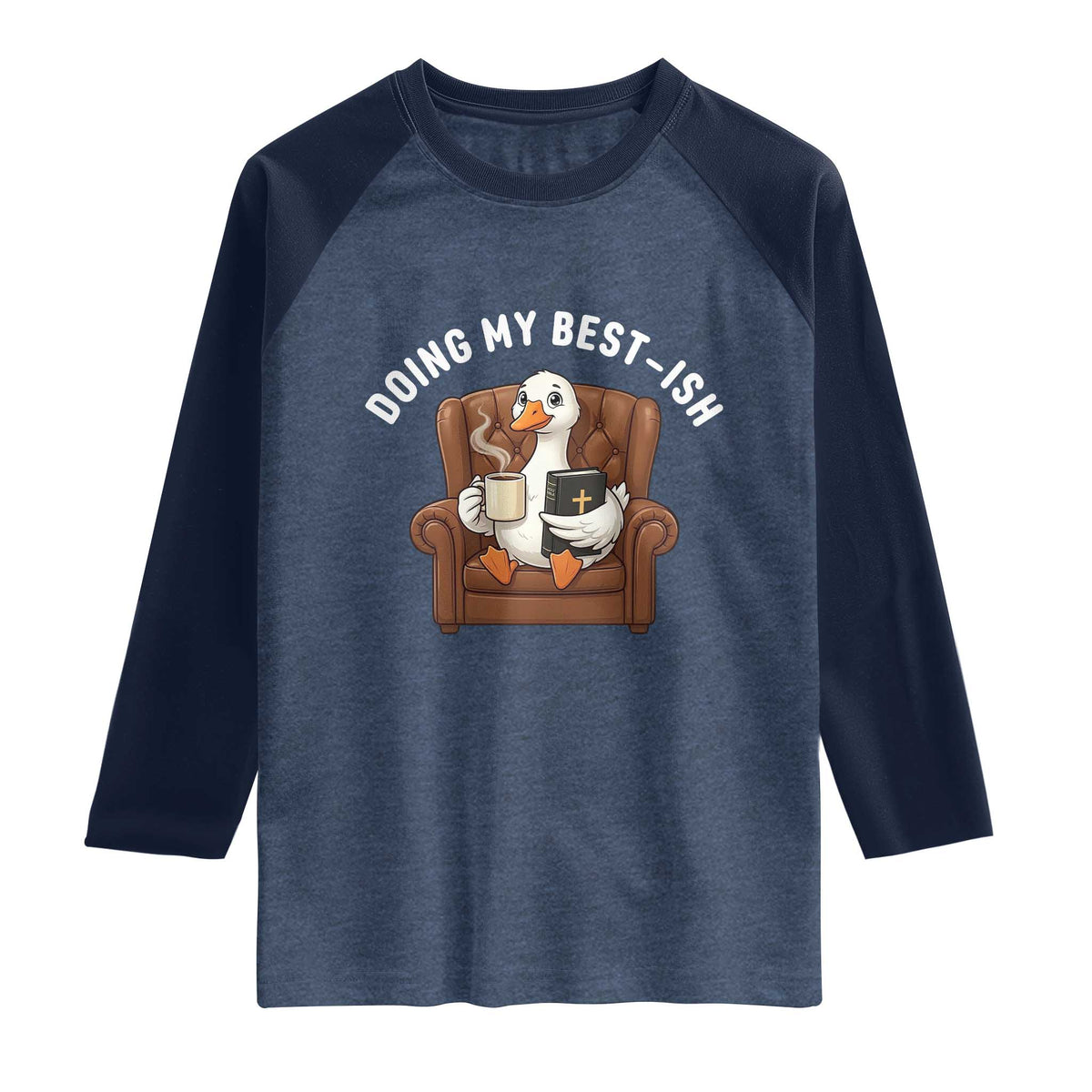 Doing My Best-ish Raglan Shirt Funny Silly Goose Sarcastic Joke