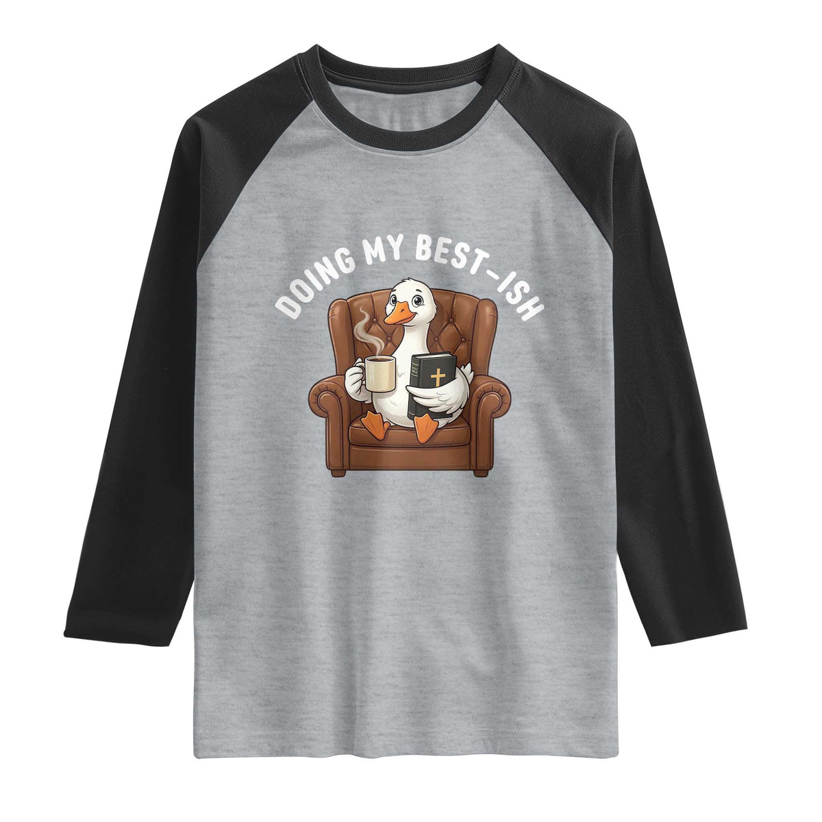 Doing My Best-ish Raglan Shirt Funny Silly Goose Sarcastic Joke