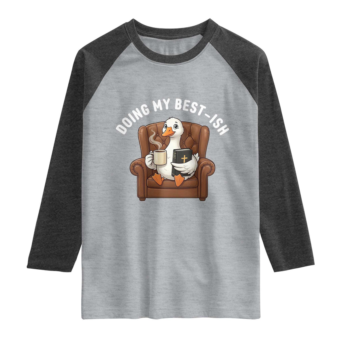 Doing My Best-ish Raglan Shirt Funny Silly Goose Sarcastic Joke