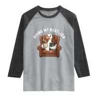Doing My Best-ish Raglan Shirt Funny Silly Goose Sarcastic Joke