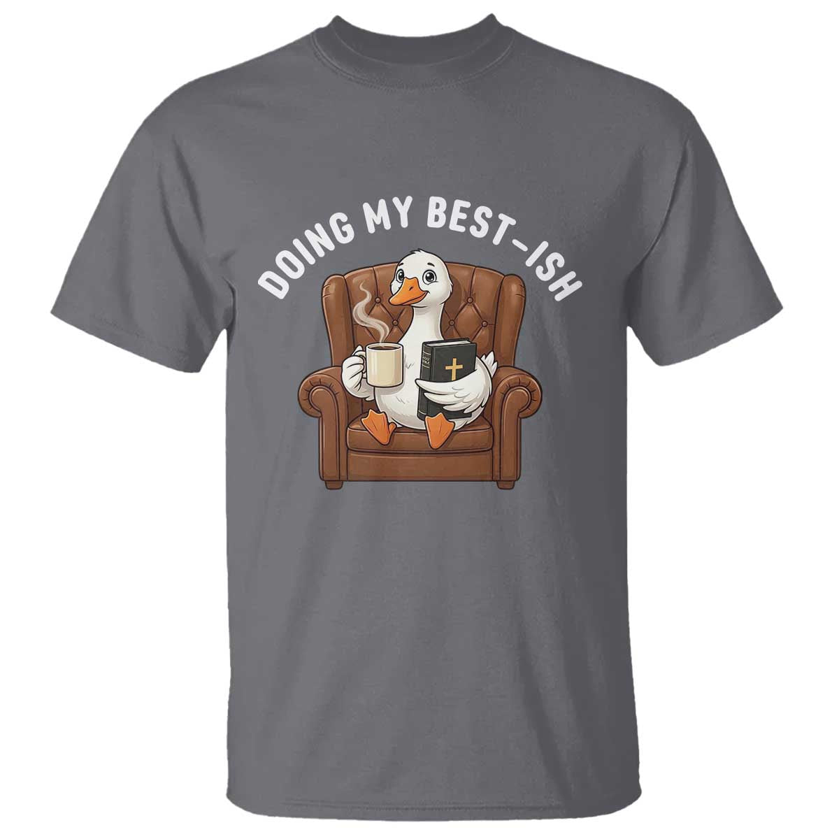 Doing My Best-ish T Shirt Funny Silly Goose Sarcastic Joke