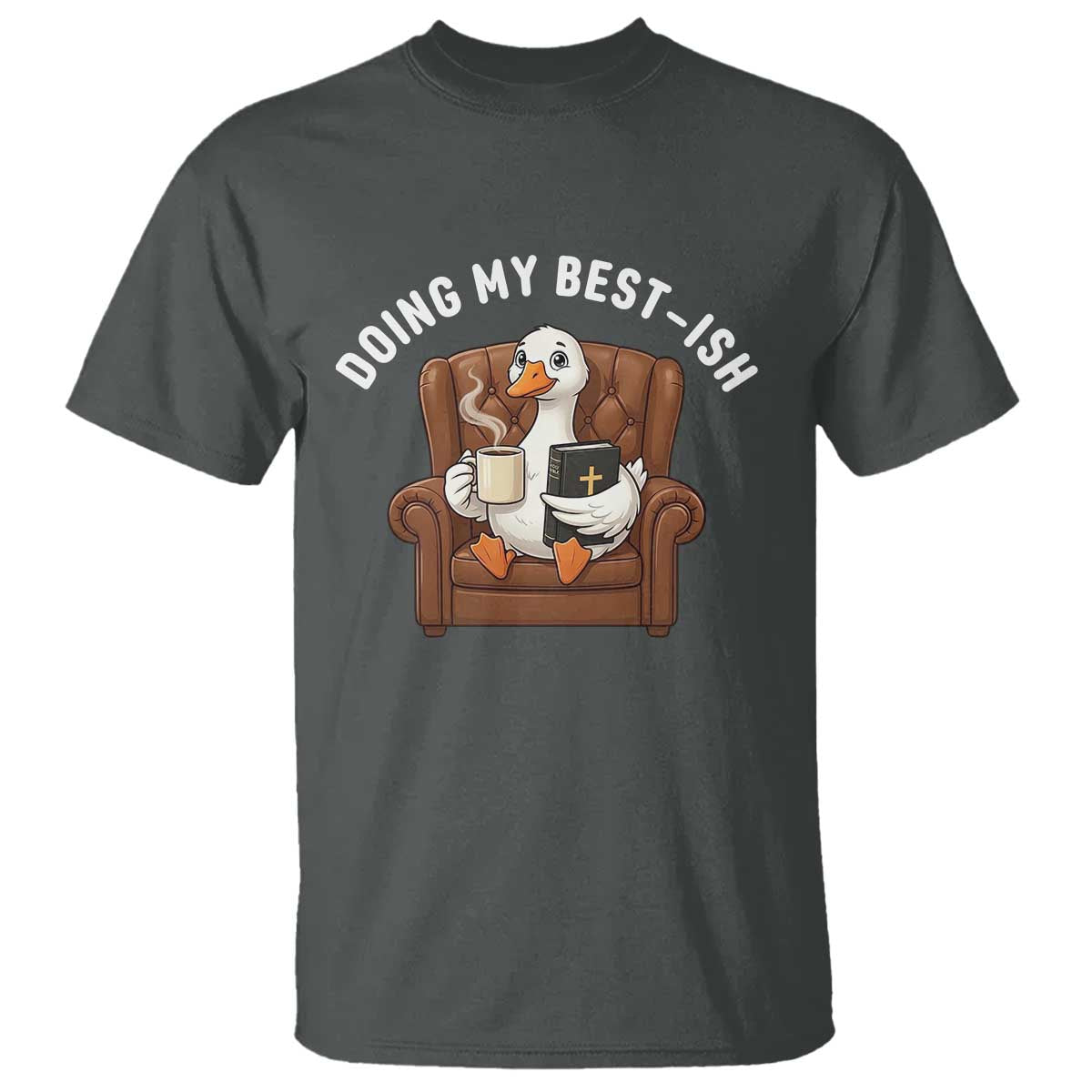 Doing My Best-ish T Shirt Funny Silly Goose Sarcastic Joke