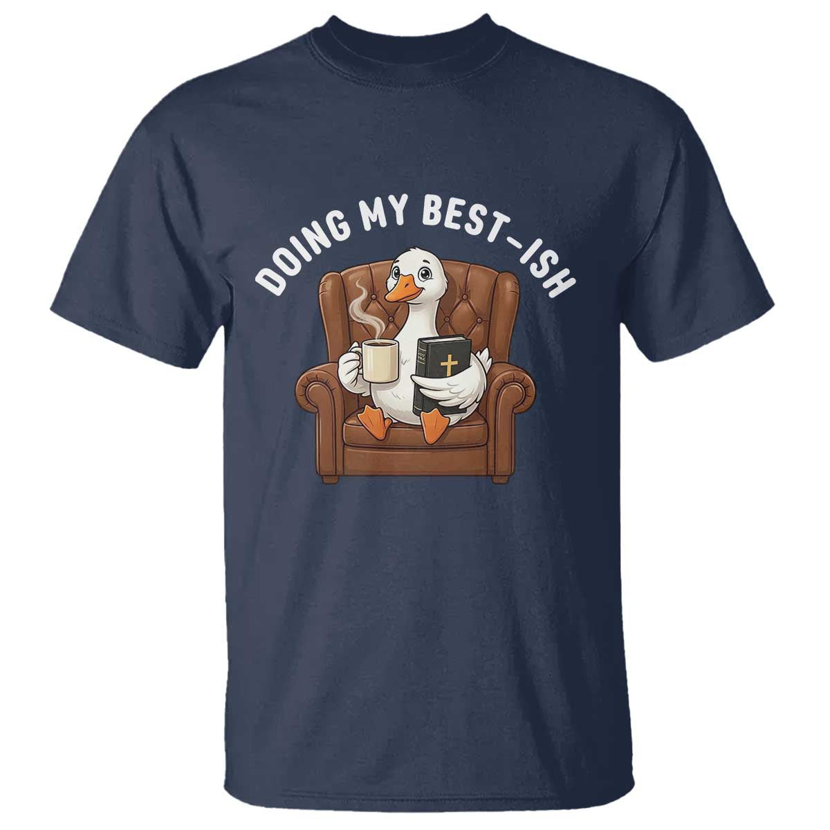 Doing My Best-ish T Shirt Funny Silly Goose Sarcastic Joke