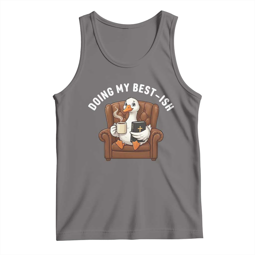 Doing My Best-ish Tank Top Funny Silly Goose Sarcastic Joke