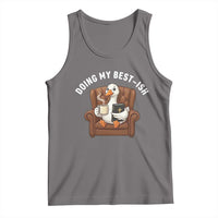 Doing My Best-ish Tank Top Funny Silly Goose Sarcastic Joke