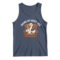 Doing My Best-ish Tank Top Funny Silly Goose Sarcastic Joke
