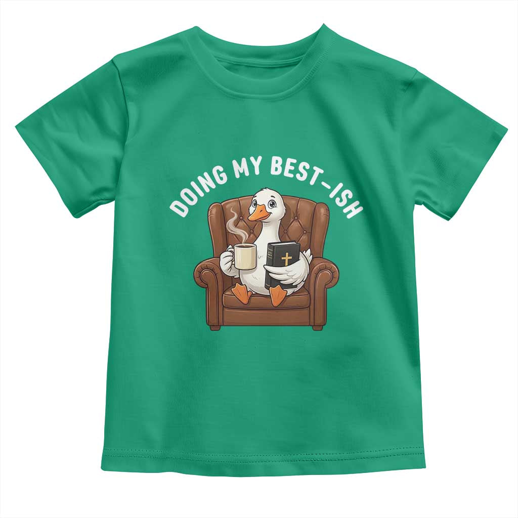 Doing My Best-ish Toddler T Shirt Funny Silly Goose Sarcastic Joke