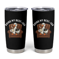 Doing My Best-ish Tumbler Cup Funny Silly Goose Sarcastic Joke