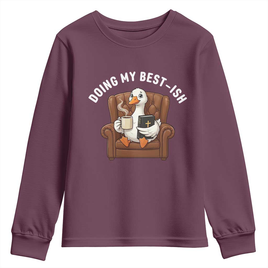 Doing My Best-ish Youth Sweatshirt Funny Silly Goose Sarcastic Joke