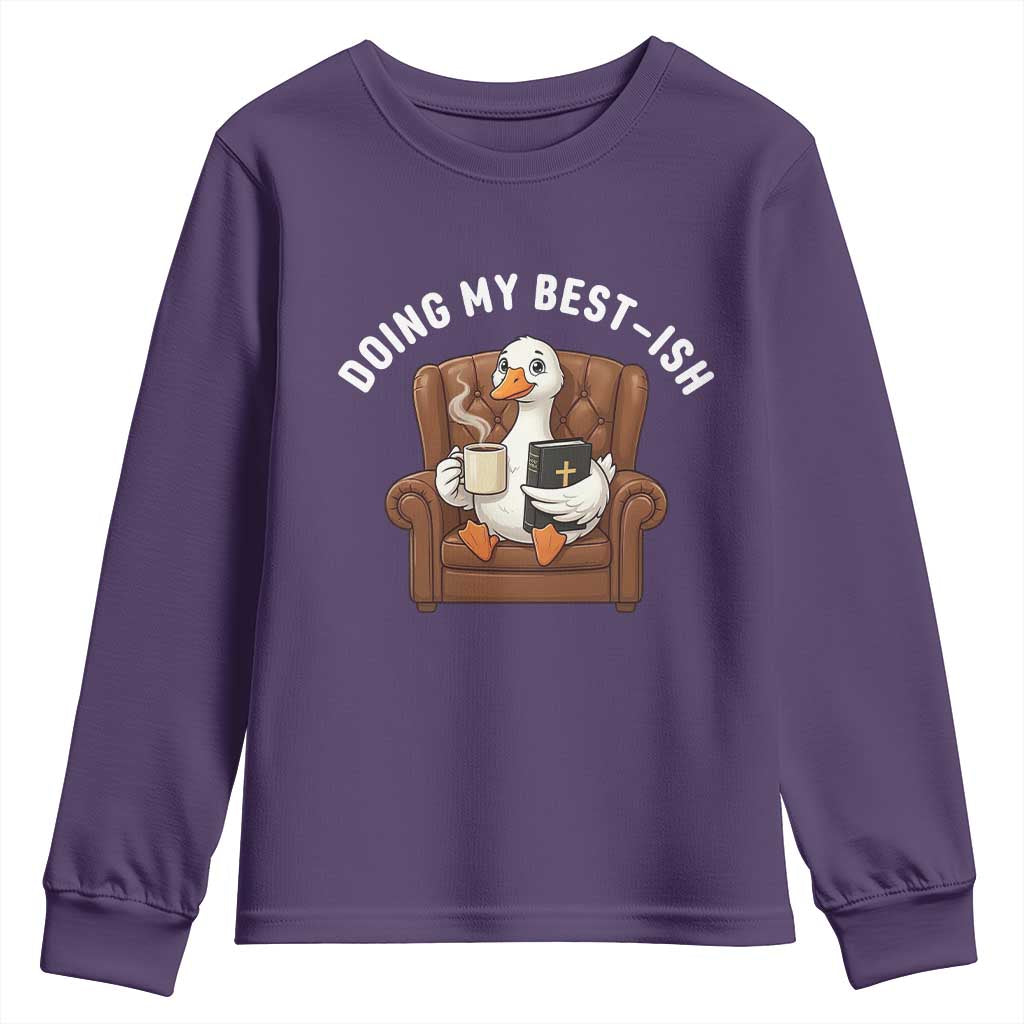 Doing My Best-ish Youth Sweatshirt Funny Silly Goose Sarcastic Joke