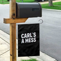 Carl's a Mess Garden Flag Funny Reality TV