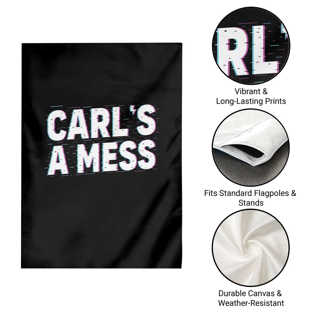 Carl's a Mess Garden Flag Funny Reality TV