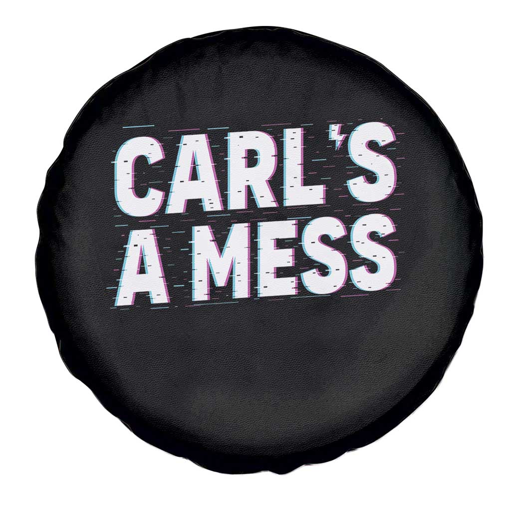 Carl's a Mess Spare Tire Cover Funny Reality TV
