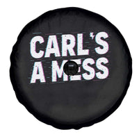 Carl's a Mess Spare Tire Cover Funny Reality TV