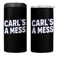Carl's a Mess 4 in 1 Can Cooler Tumbler Funny Reality TV