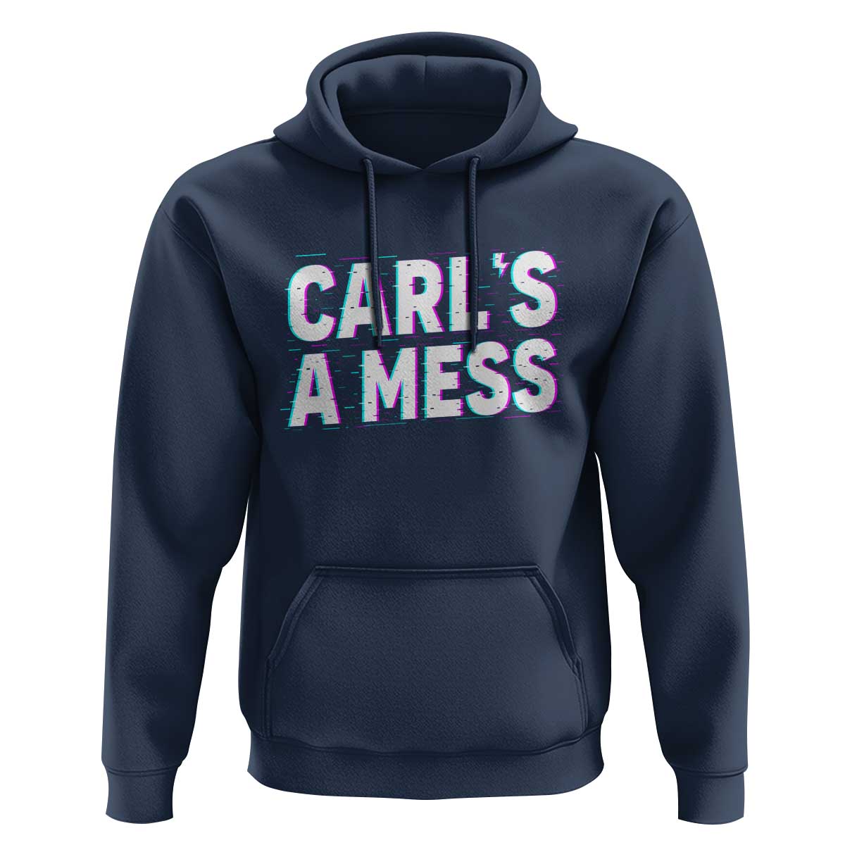 Carl's a Mess Hoodie Funny Reality TV